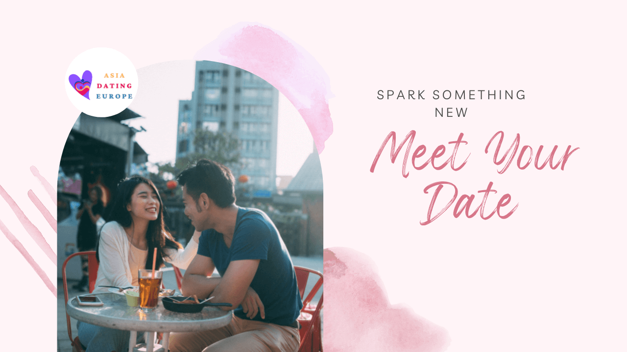 Asia Dating Europe - Meet Your Date